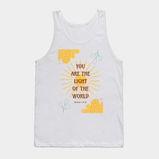 You Are the Light of the World - Matthew 5 14-16 Tank Top